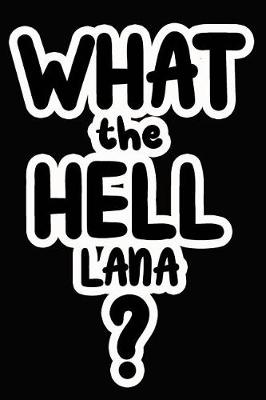 Book cover for What the Hell Lana?