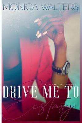 Book cover for Drive Me To Ecstasy