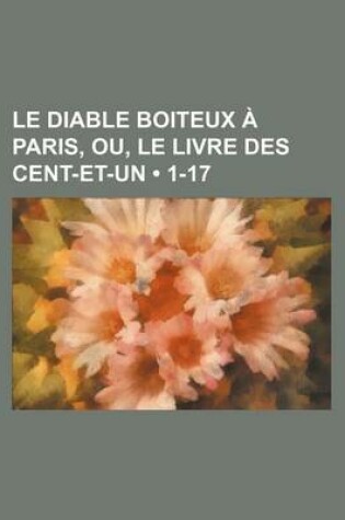 Cover of Le Diable Boiteux a Paris, Ou, Le Livre Des Cent-Et-Un (1-17)