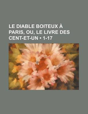 Book cover for Le Diable Boiteux a Paris, Ou, Le Livre Des Cent-Et-Un (1-17)