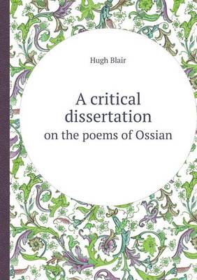 Book cover for A Critical Dissertation on the Poems of Ossian