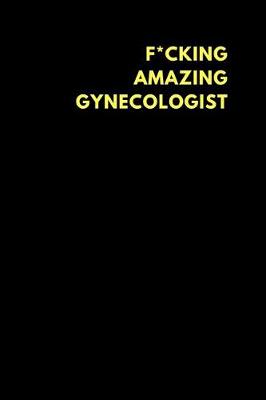 Book cover for F*cking Amazing Gynecologist