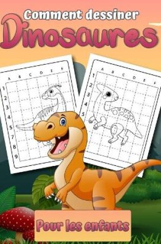 Cover of Comment dessiner des dinosaures pour les enfants