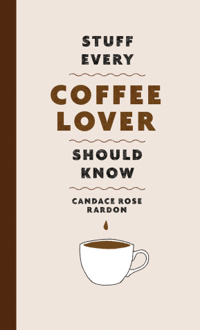 Cover of Stuff Every Coffee Lover Should Know