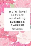 Book cover for Multi-Level Network Marketing Business Planner for Women