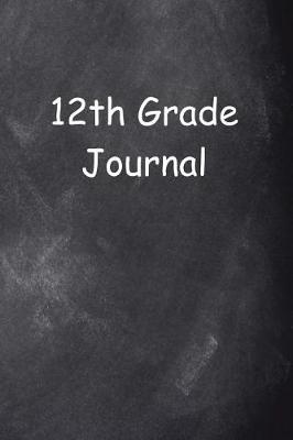 Book cover for Twelfth Grade Journal 12th Grade Twelve Chalkboard Design