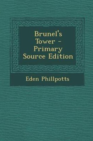 Cover of Brunel's Tower - Primary Source Edition