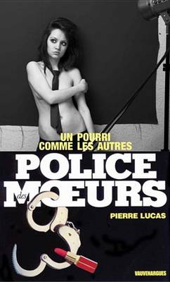 Book cover for Police Des Moeurs N98 Un Pourri Comme Les Autres