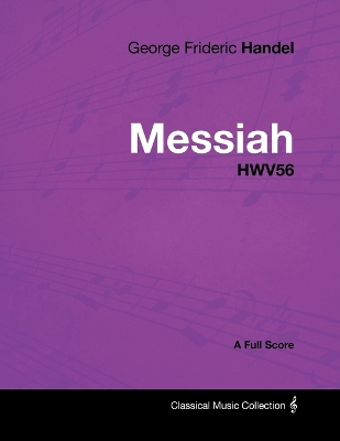 Book cover for George Frideric Handel - Messiah - HWV56 - A Full Score