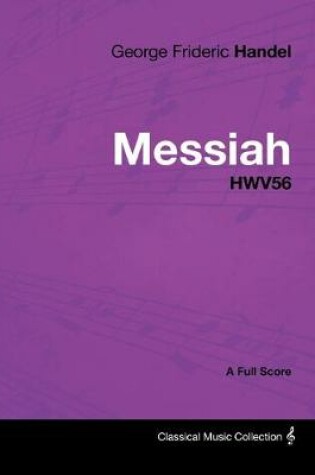Cover of George Frideric Handel - Messiah - HWV56 - A Full Score