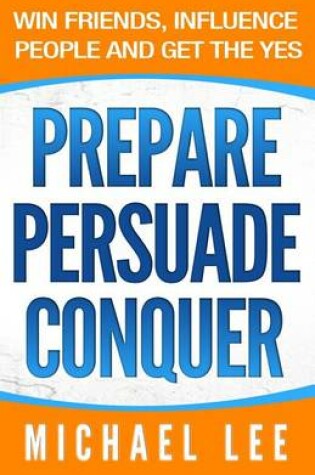 Cover of Prepare Persuade Conquer