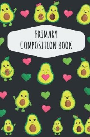 Cover of Avocado Primary Composition Book