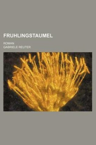 Cover of Fruhlingstaumel; Roman