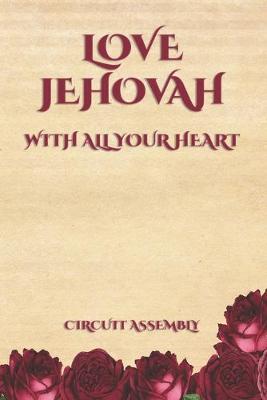 Book cover for Love Jehovah With All You Heart Circuit Assembly