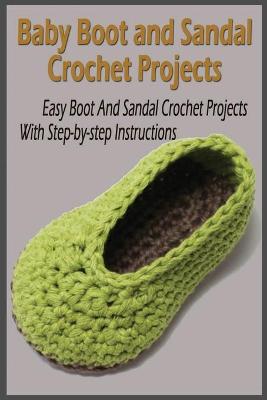 Book cover for Baby Boot and Sandal Crochet Projects