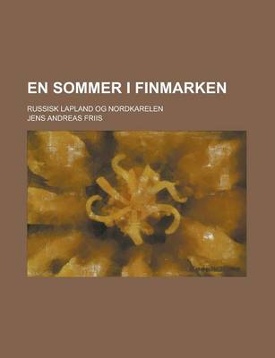 Book cover for En Sommer I Finmarken; Russisk Lapland Og Nordkarelen