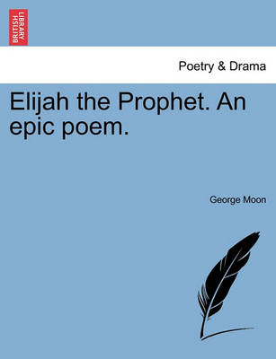 Book cover for Elijah the Prophet. an Epic Poem. Second Edition