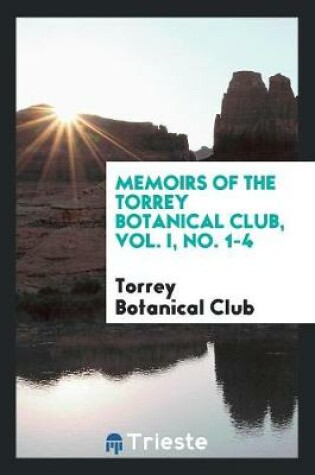 Cover of Memoirs of the Torrey Botanical Club, Vol. I, No. 1-4