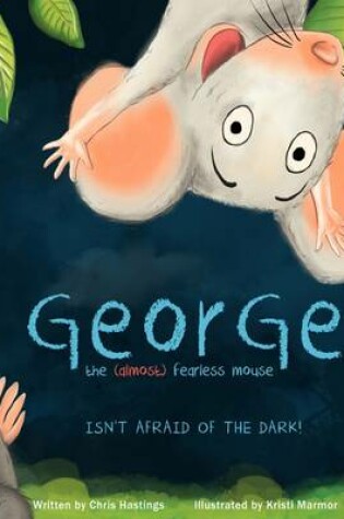 Cover of George the (Almost) Fearless Mouse