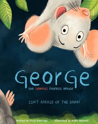 Book cover for George the (Almost) Fearless Mouse