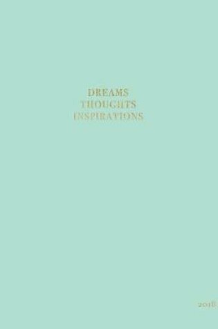 Cover of Dreams Thoughts Inspirations 2018