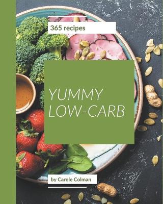 Book cover for 365 Yummy Low-Carb Recipes