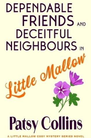 Cover of Dependable Friends and Deceitful Neighbours in Little Mallow