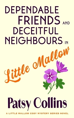 Book cover for Dependable Friends and Deceitful Neighbours in Little Mallow