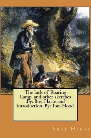 Cover of The luck of Roaring Camp, and other sketches .By
