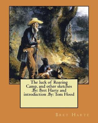 Book cover for The luck of Roaring Camp, and other sketches .By
