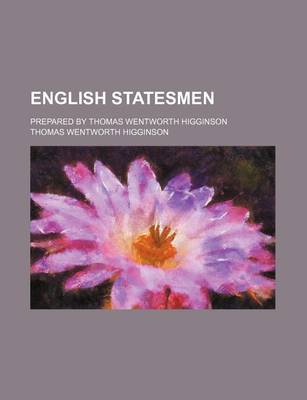 Book cover for English Statesmen; Prepared by Thomas Wentworth Higginson