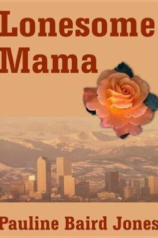 Cover of Lonesome Mama, Sequel to Lonesome Lawman Trilogy