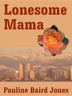 Book cover for Lonesome Mama, Sequel to Lonesome Lawman Trilogy