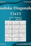 Book cover for Sudoku Diagonale 15x15 - Da Facile a Diabolico - Volume 4 - 276 Puzzle