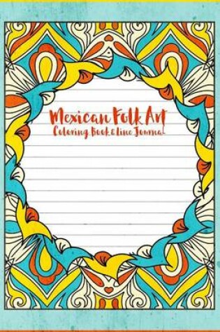 Cover of Mexican Folk Art Coloring Book & Line Journal