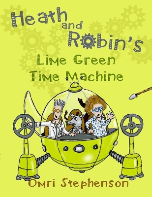 Book cover for Heath and Robin's Lime Green Time Machine