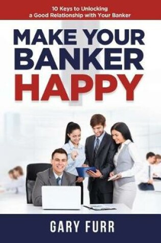 Cover of Make Your Banker Happy