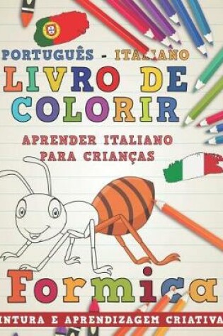 Cover of Livro de Colorir Português - Italiano I Aprender Italiano Para Crianças I Pintura E Aprendizagem Criativas