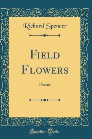 Cover of Field Flowers: Poems (Classic Reprint)