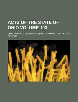 Book cover for Acts of the State of Ohio Volume 103