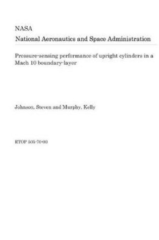 Cover of Pressure-Sensing Performance of Upright Cylinders in a Mach 10 Boundary-Layer