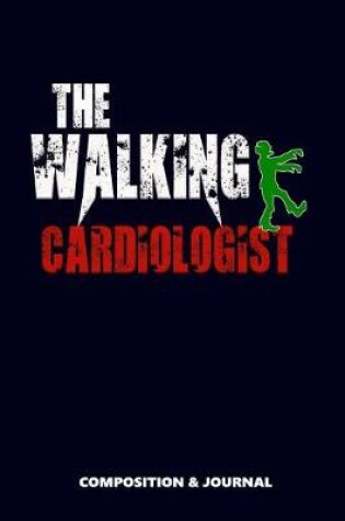 Cover of The Walking Cardiologist