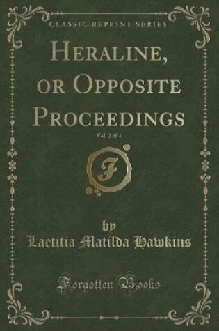 Cover of Heraline, or Opposite Proceedings, Vol. 2 of 4 (Classic Reprint)