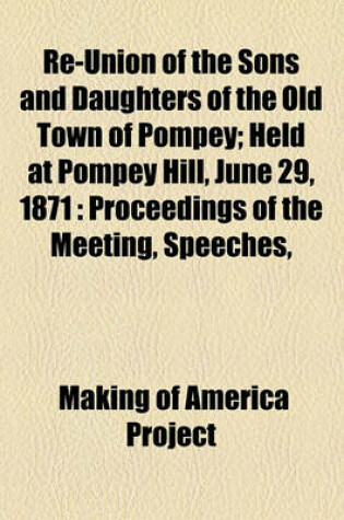 Cover of Re-Union of the Sons and Daughters of the Old Town of Pompey; Held at Pompey Hill, June 29, 1871