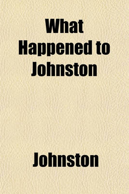 Book cover for What Happened to Johnston