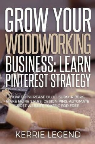 Cover of Grow Your Woodworking Business