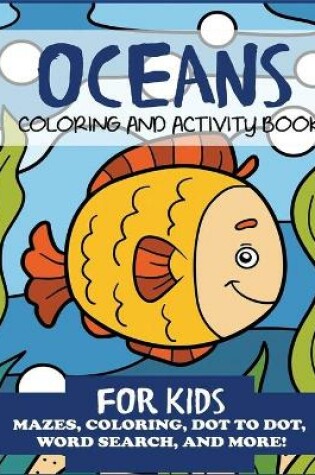 Cover of Oceans Coloring and Activity Book for Kids