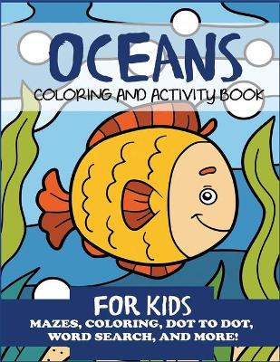 Book cover for Oceans Coloring and Activity Book for Kids