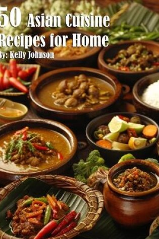 Cover of 50 Asian Cuisine Recipes for Home