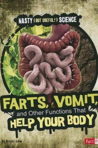 Cover of Farts, Vomit, and Other Functions That Help Your Body (Nasty (but Useful!) Science)